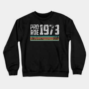 Pro Roe 1973 Crewneck Sweatshirt